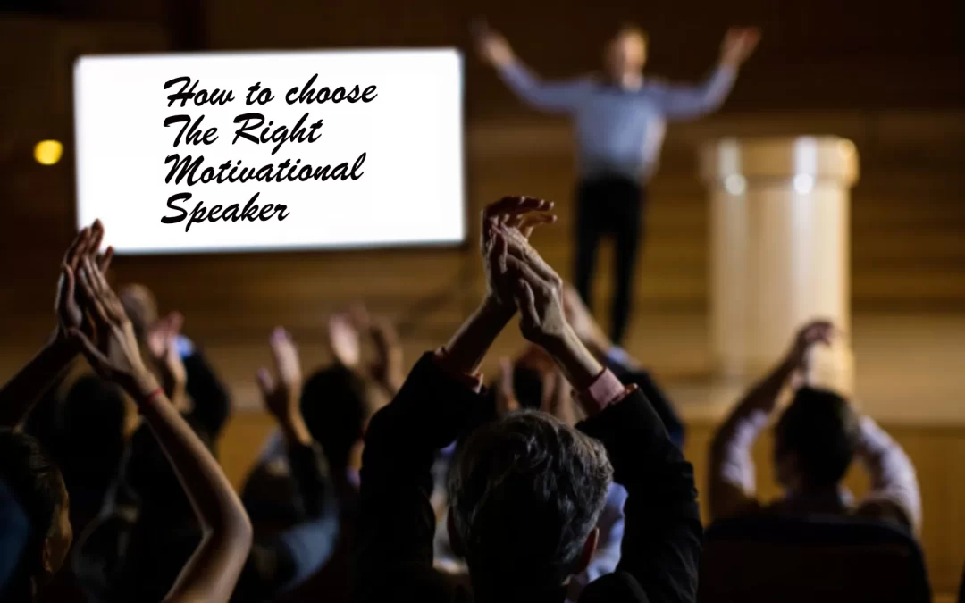 How to Choose a Motivational Speaker for Your Next Big Event
