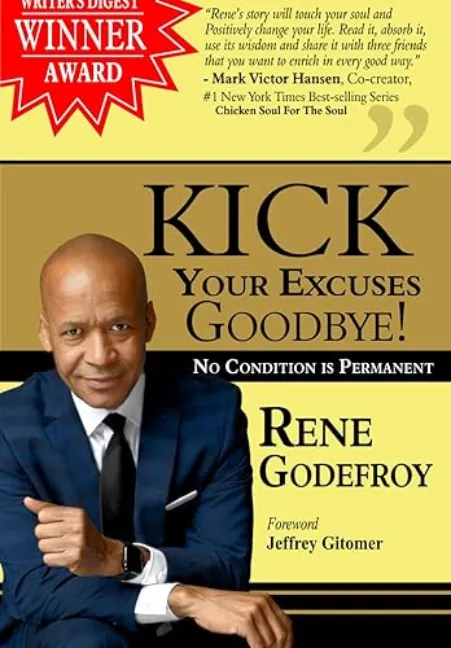 Kick Your Excuses Goodbye Rene Godefroy